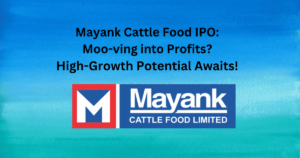 Mayank Cattle Food IPO: Moo-ving into Profits? High-Growth Potential Awaits!