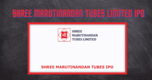 Shree Marutinandan Tubes Limited IPO