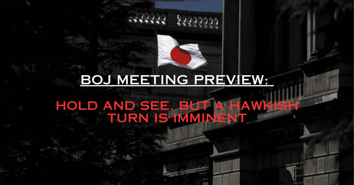 BOJ Meeting Preview: Hold and see, but a hawkish turn is imminent