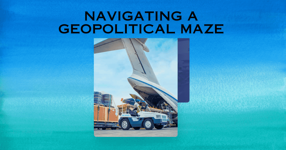 Navigating a Geopolitical Maze