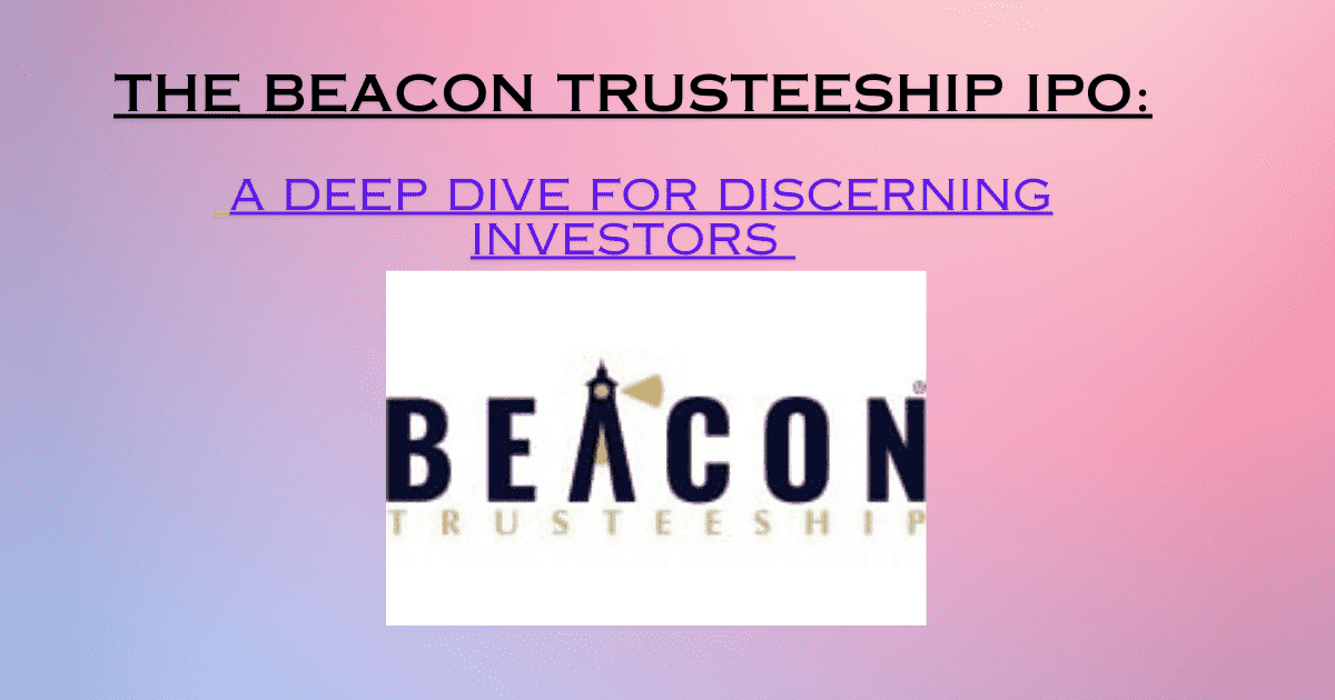 The Beacon Trusteeship IPO: A Deep Dive for Discerning Investors 