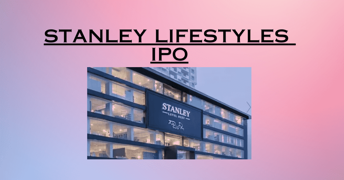 Stanley Lifestyles IPO