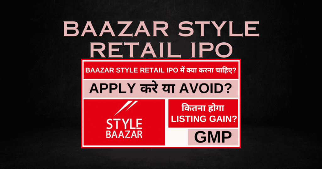 Baazar Style Retail IPO