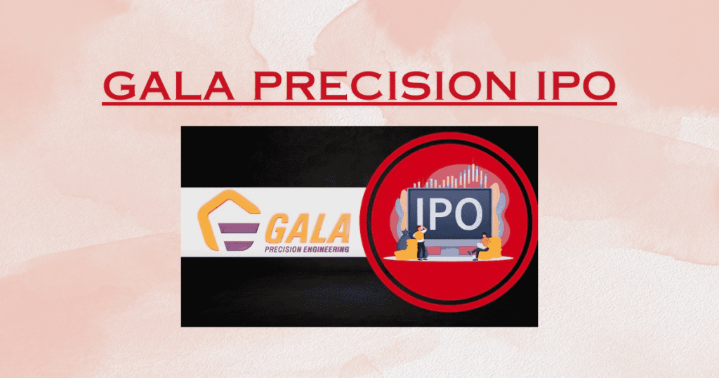 Gala Precision IPO