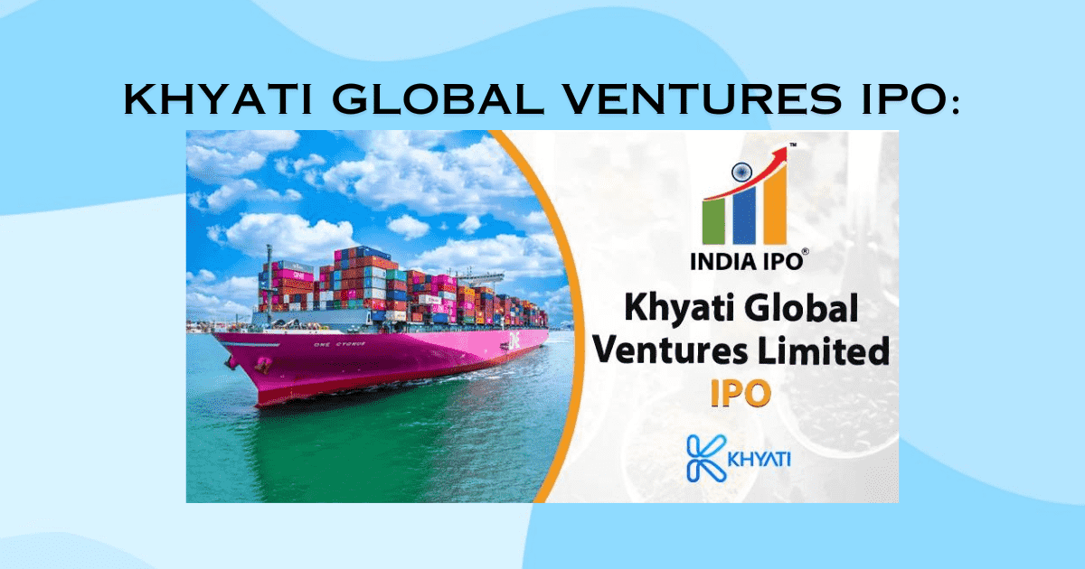 Khyati Global Ventures IPO