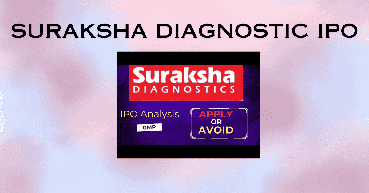 Suraksha Diagnostic IPO