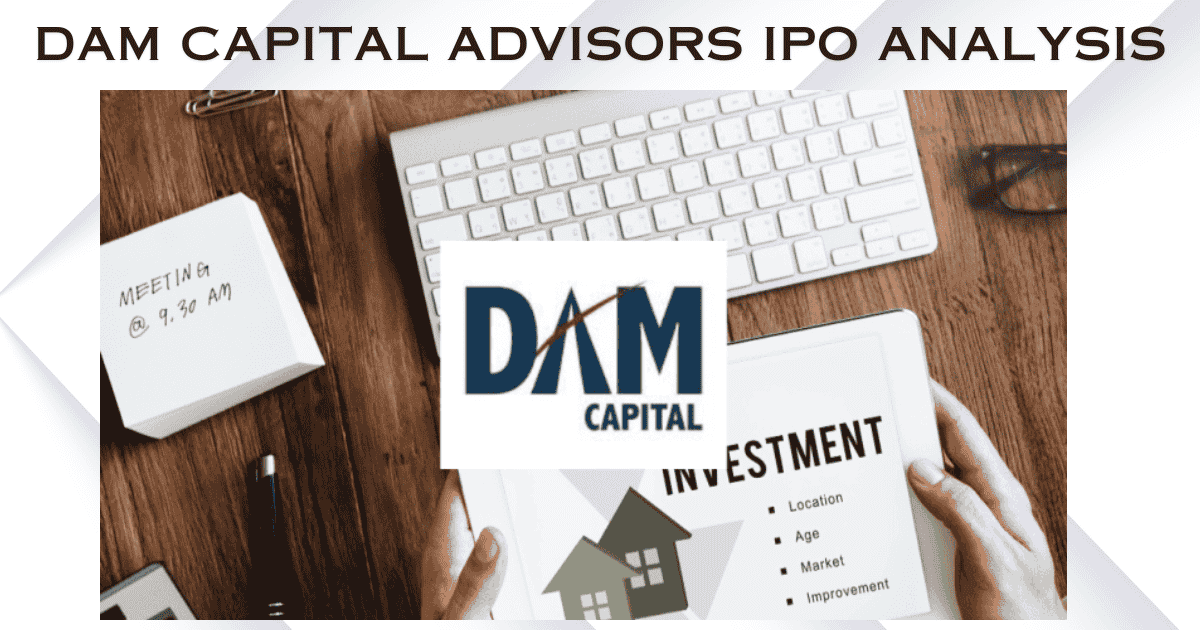 DAM Capital Advisors IPO Analysis