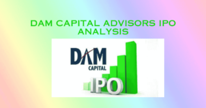 DAM Capital Advisors IPO Analysis: Should You Jump In?