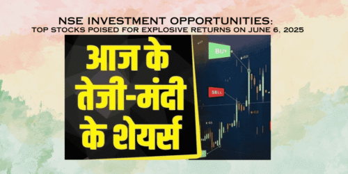 NSE Investment Opportunities: Top Stocks Poised for Explosive Returns on June 6, 2025