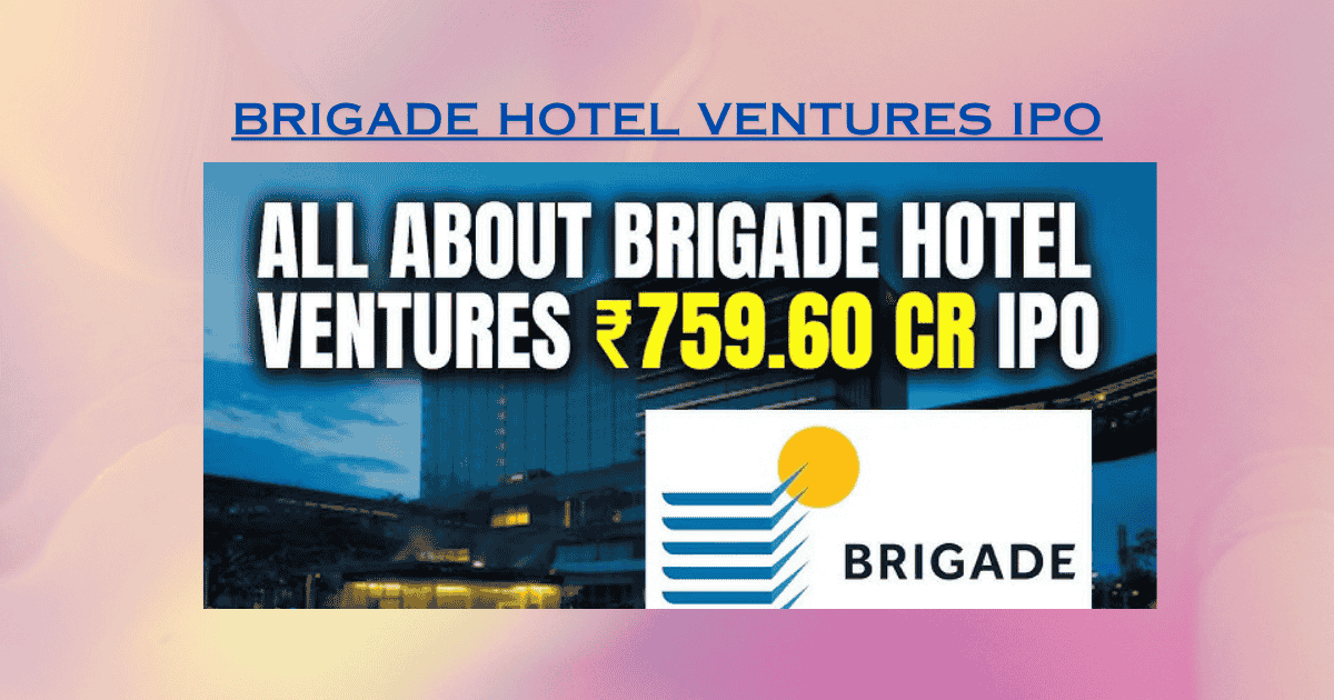 Brigade Hotel Ventures IPO: Investment Analysis, High Returns & Listing Gains Strategy