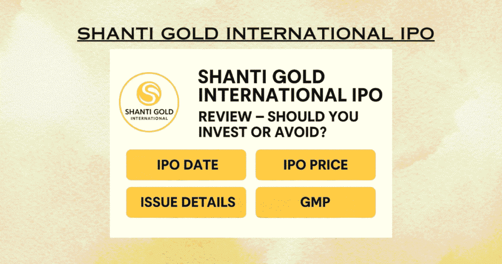 Shanti Gold International IPO