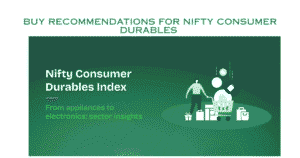 Buy Recommendations for Nifty Consumer Durables