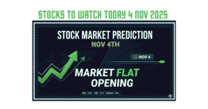 Stocks to Watch Today 4 Nov 2025
