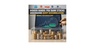 PSU Bank Stocks Showing Hidden Institutional Buying — What It Means for Investors