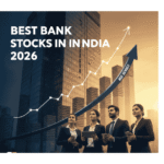 Best Bank Stocks in India 2026: GNPA, ROE & Capital Strength Compared