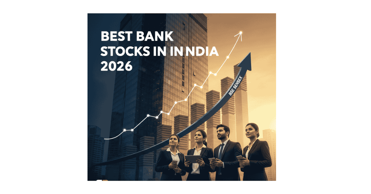 Best Bank Stocks in India 2026: Top PSU & Private Banks Ranked