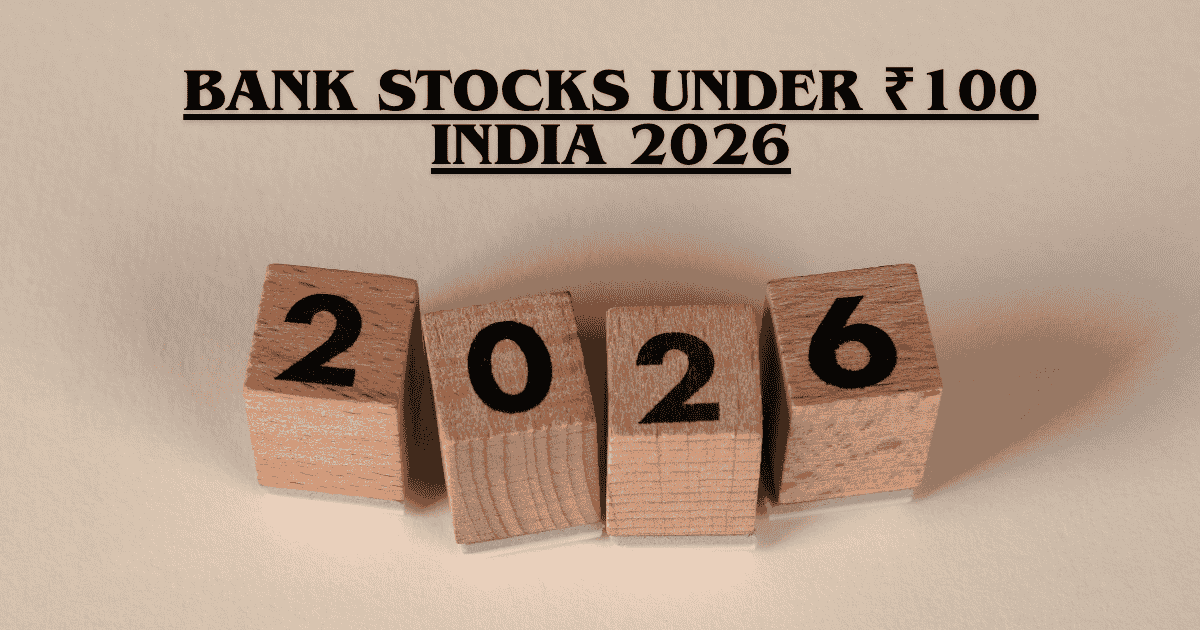 7 Best Bank Stocks Under ₹100 in India 2026 for High Growth